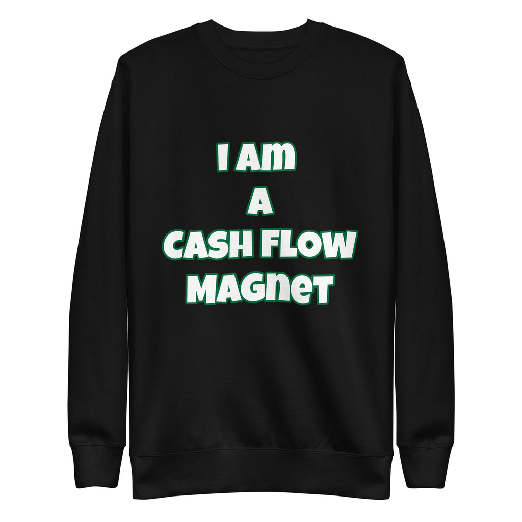 I Am A Cash Flow Magnet Unisex Fleece Pullover (Various Colors)