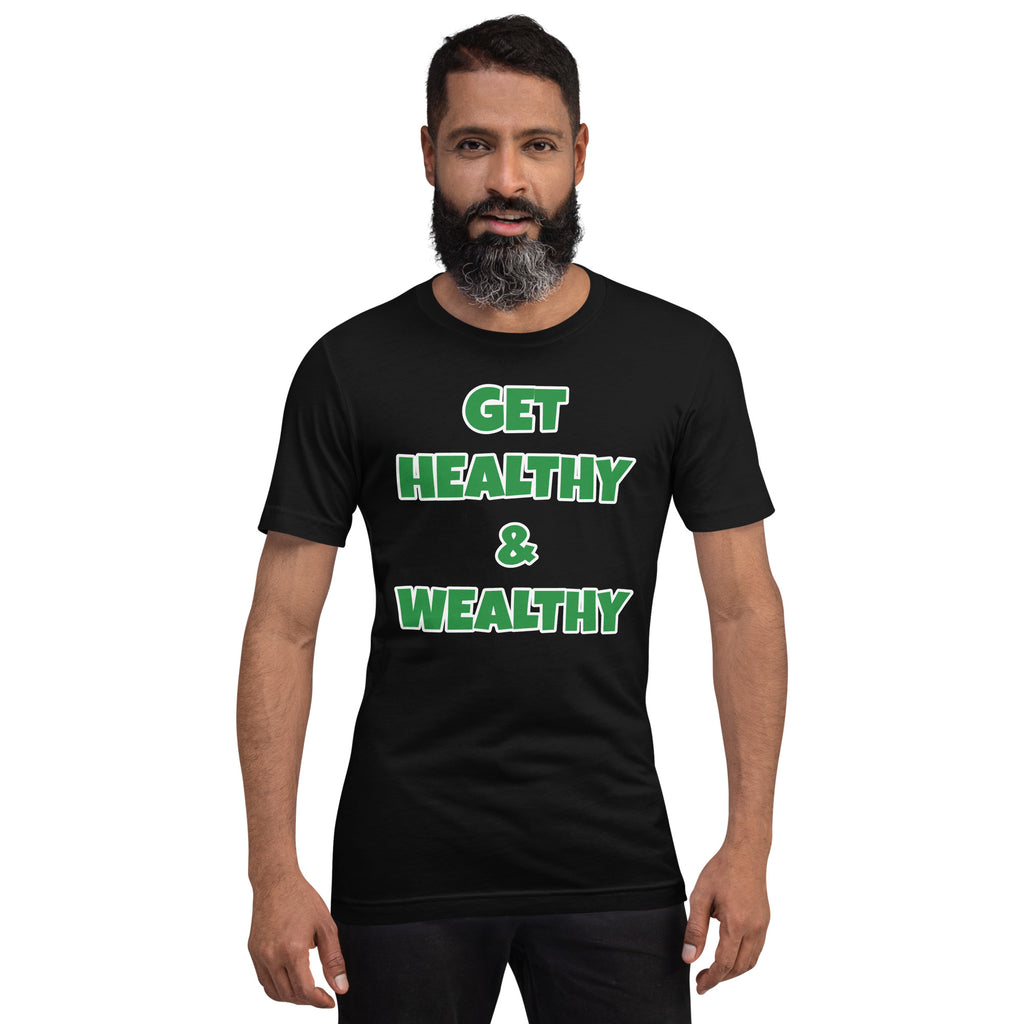 Get Healthy & Wealthy Unisex t-shirt