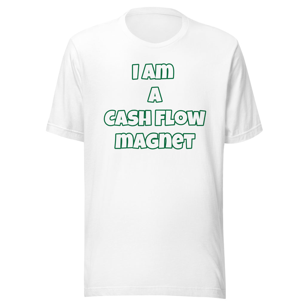 I Am A Cash Flow Magnet Short-Sleeve Unisex T-Shirt (Various Colors)